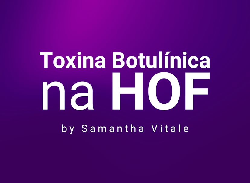 Toxina botulínica na HOF